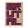 Paper Collective - Brutale poster, 70 x 100 cm